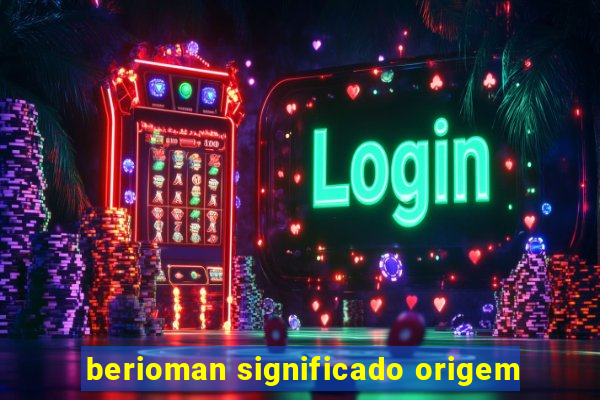 berioman significado origem